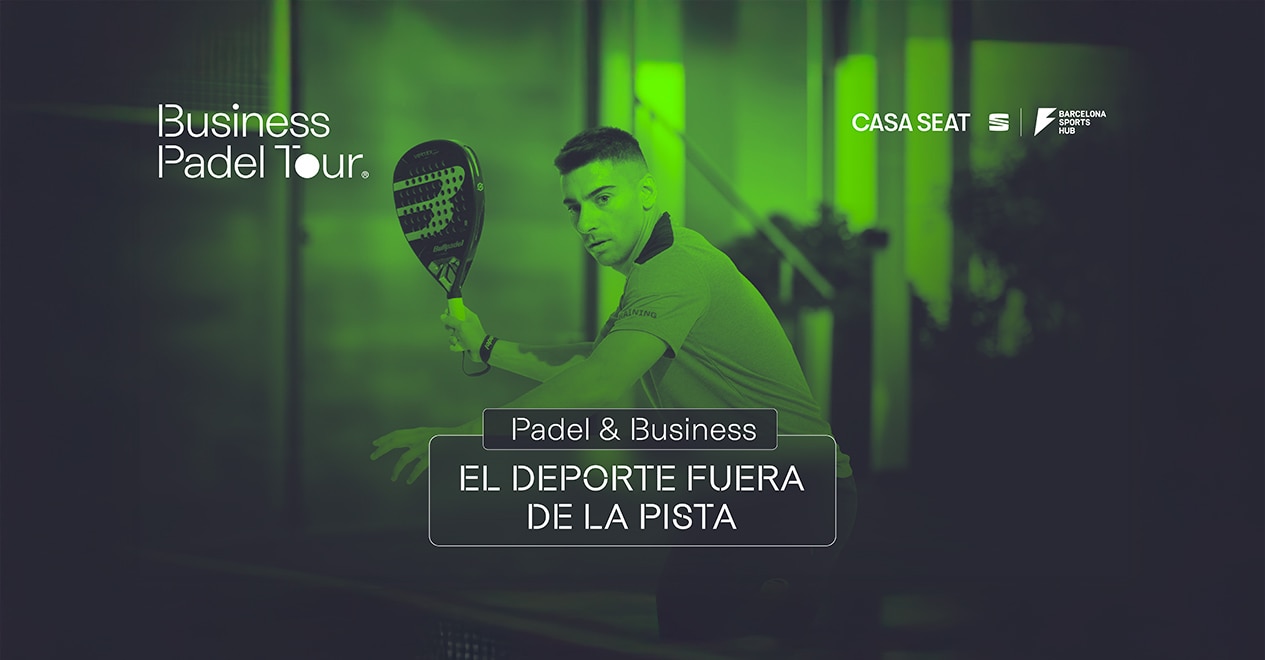 Pádel & Business: el deporte fuera de la pista