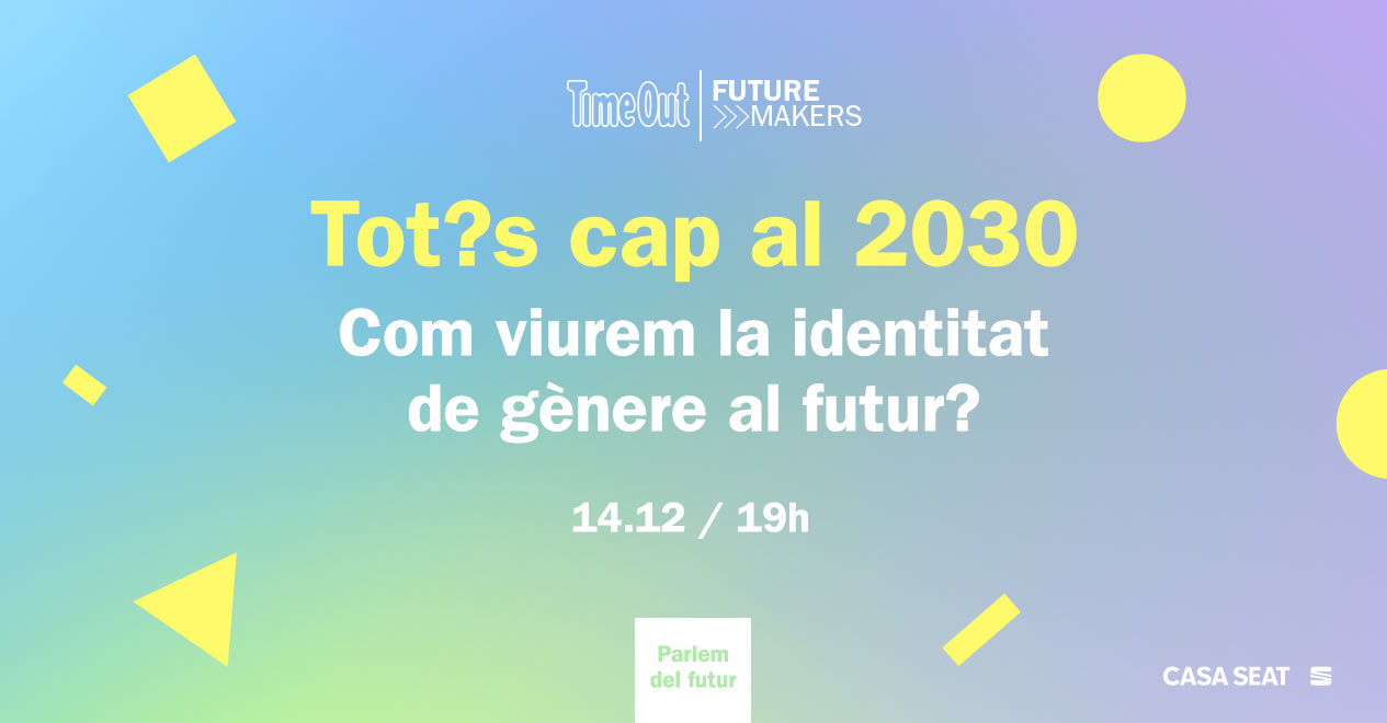 Future Makers by TimeOut: Tot?s cap al 2030