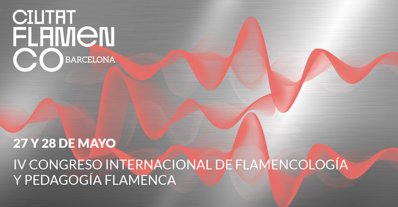 Ciutat Flamenco: IV Congrés Internacional de Flamencologia (Divendres)